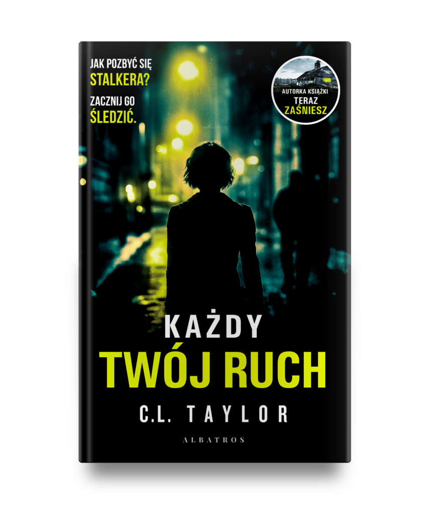 KAŻDY TWÓJ RUCH – C.L. Taylor