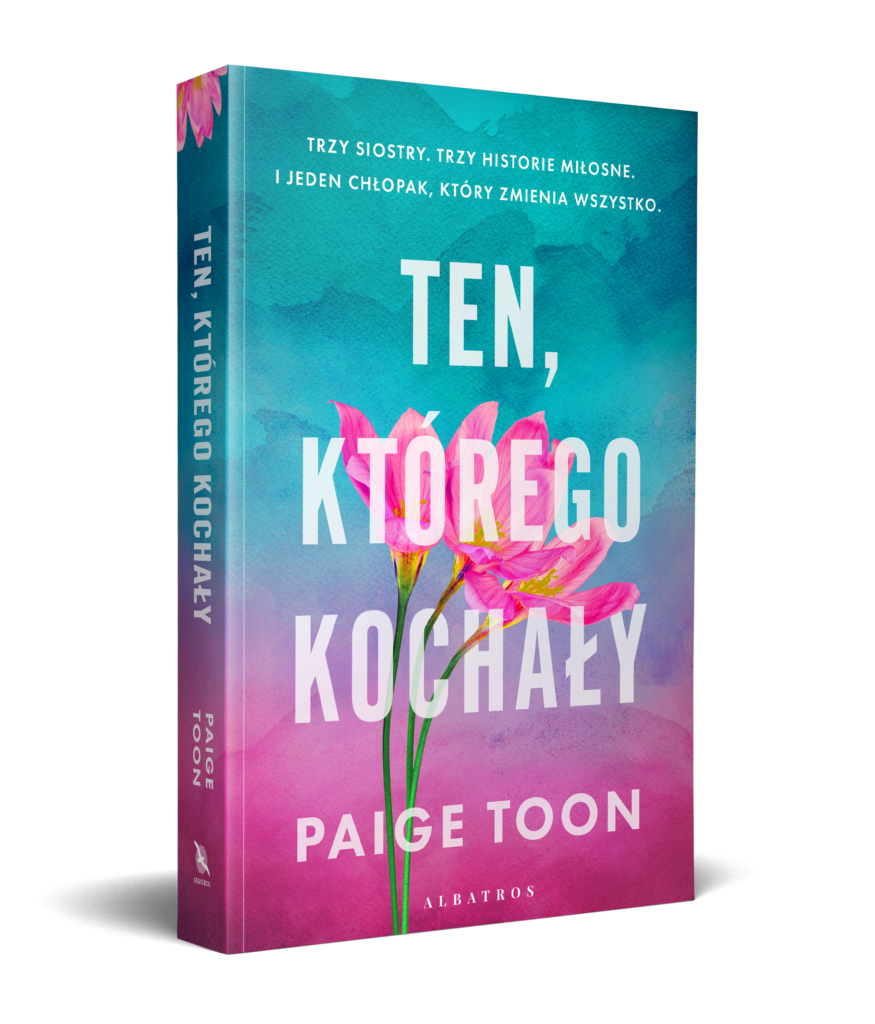 TEN, KTÓREGO KOCHAŁY – Paige Toon