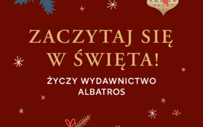 Zaczytaj się w Święta – życzy Wydawnictwo Albatros!🎄