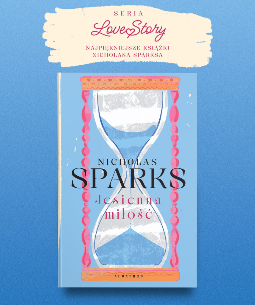 JESIENNA MIŁOŚĆ/ Love Story – Nicholas Sparks