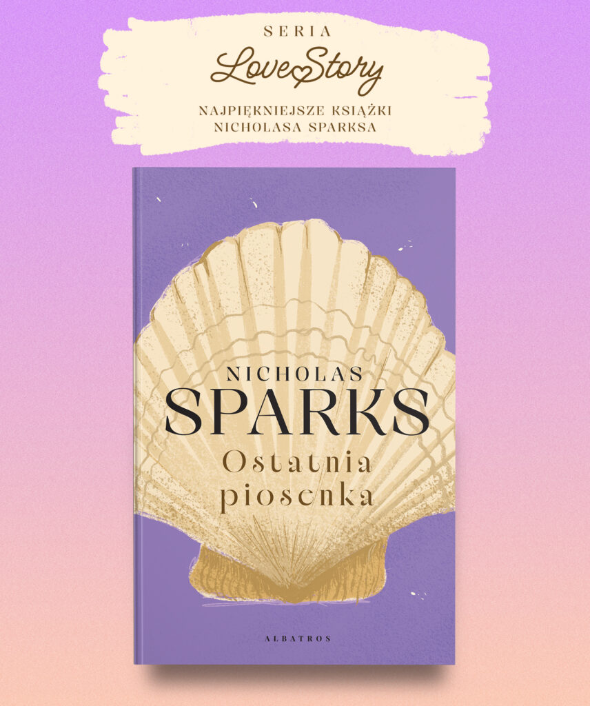 OSTATNIA PIOSENKA/LOVE STORY – Nicholas Sparks