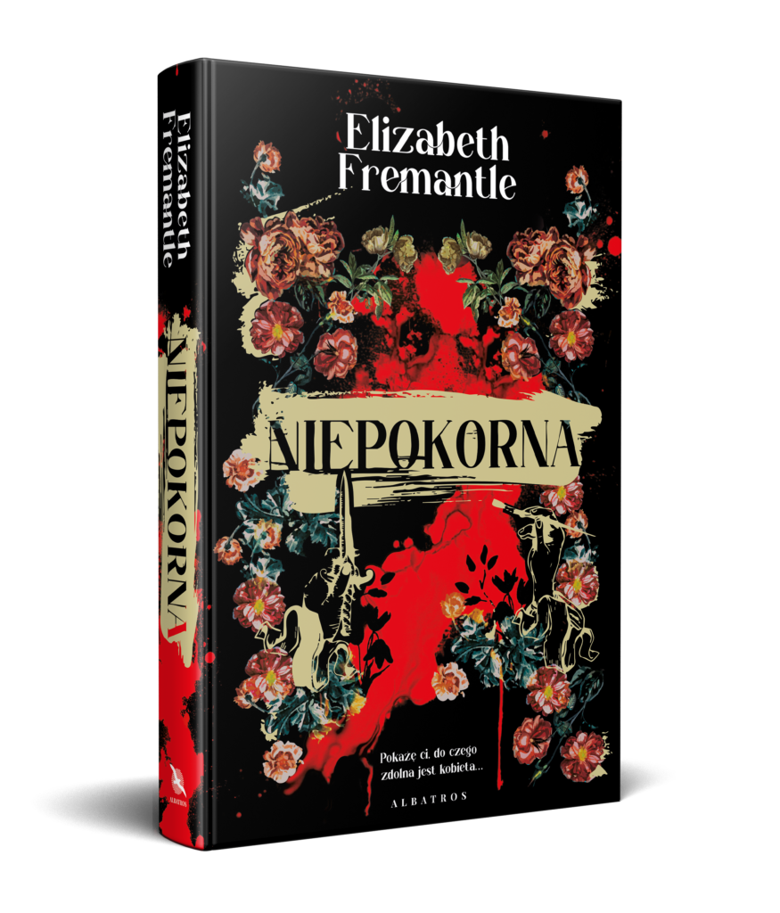 NIEPOKORNA – Elizabeth Fremantle