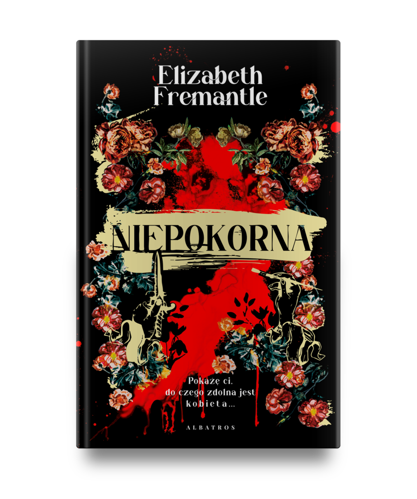 NIEPOKORNA – Elizabeth Fremantle