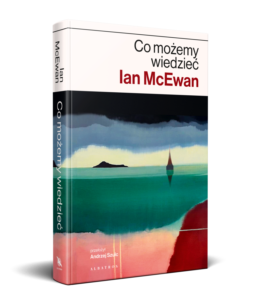CO MOŻEMY WIEDZIEĆ – Ian McEwan