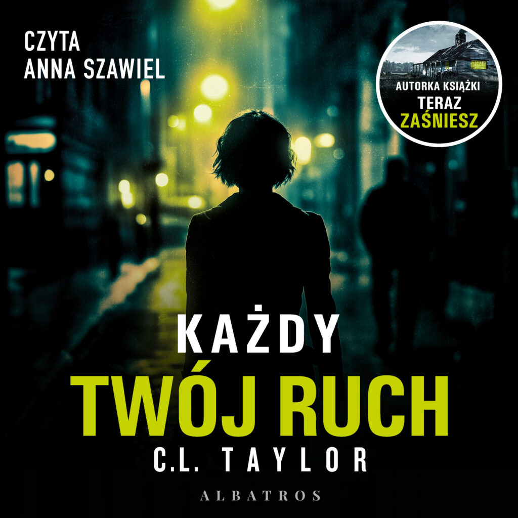KAŻDY TWÓJ RUCH - audiobook – C.L. Taylor