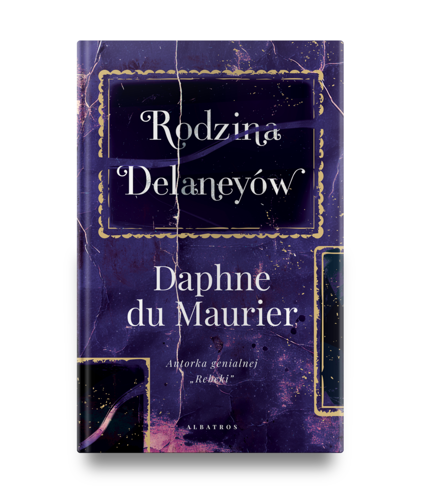 RODZINA DELANEYÓW – Daphne du Maurier