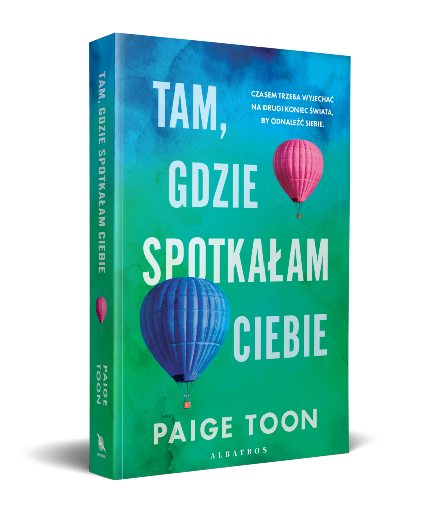 TAM, GDZIE SPOTKAŁAM CIEBIE – Paige Toon