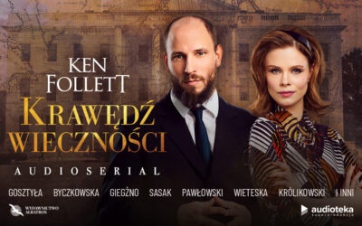 Audioserial KRAWĘDŹ WIECZNOŚCI już dostępny w Audiotece!