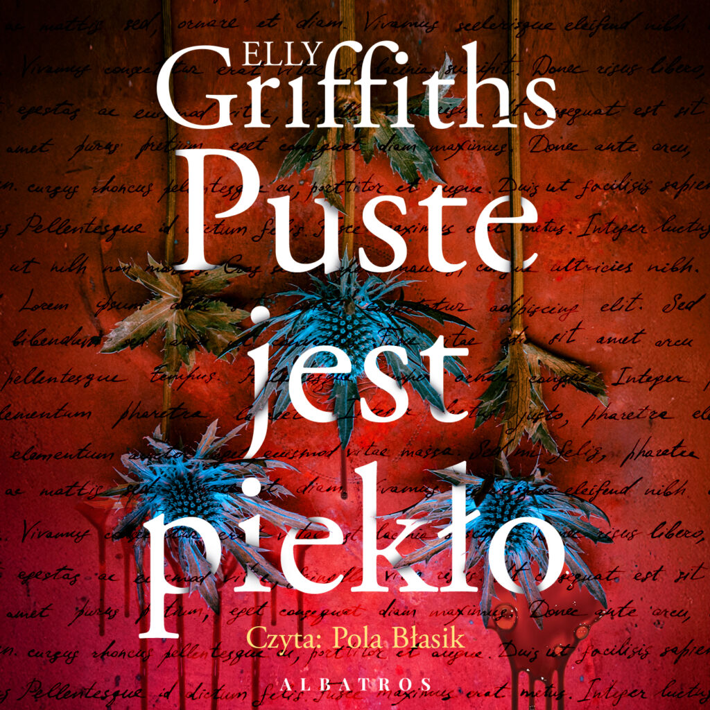 PUSTE JEST PIEKŁO - audiobook – Elly Griffths