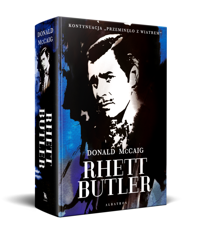 RHETT BUTLER. KONTYNUACJA “PRZEMINĘŁO Z WIATREM” – Donald McCaig