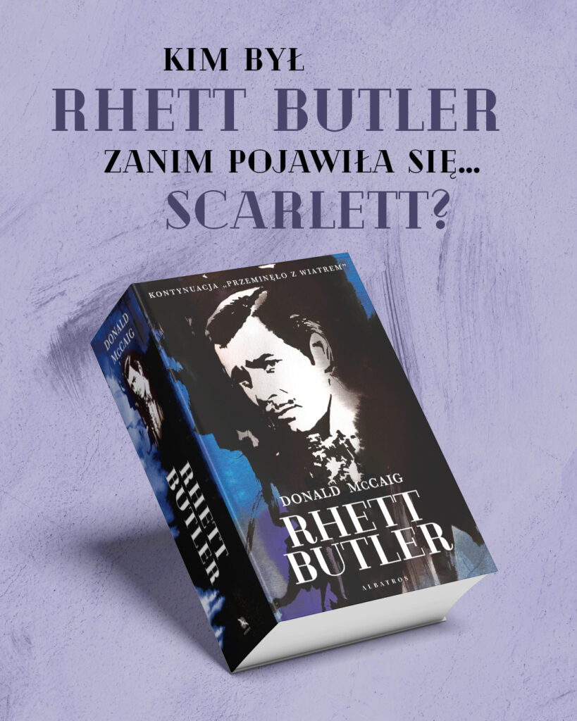 RHETT BUTLER. KONTYNUACJA “PRZEMINĘŁO Z WIATREM” – Donald McCaig