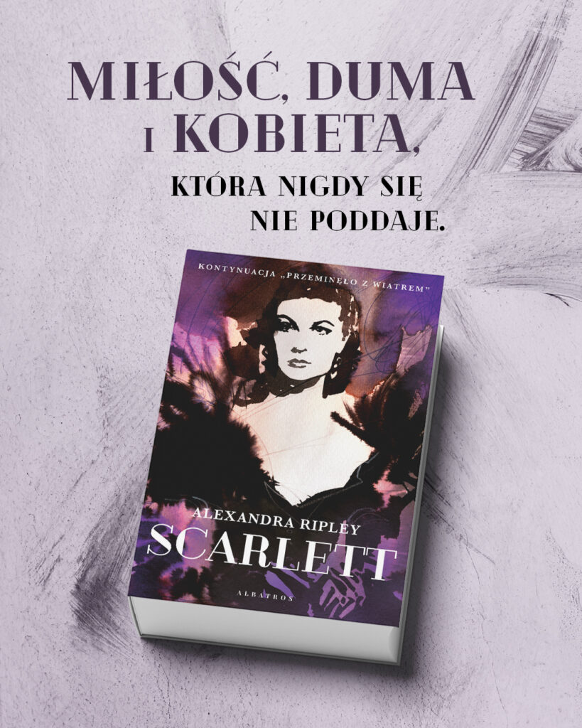 SCARLETT. KONTYNUACJA “PRZEMINĘŁO Z WIATREM” – Alexandra Ripley