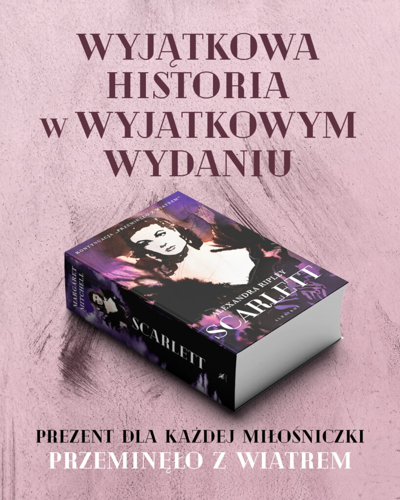 SCARLETT. KONTYNUACJA “PRZEMINĘŁO Z WIATREM” – Alexandra Ripley