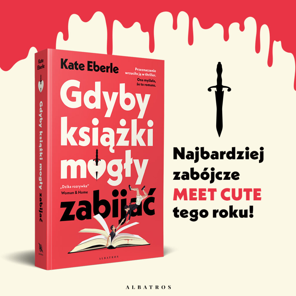 GDYBY KSIĄŻKI MOGŁY ZABIJAĆ – Kate Eberle