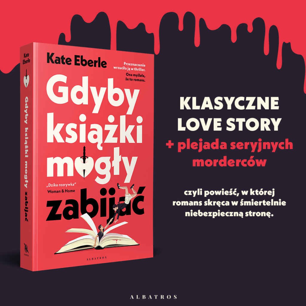GDYBY KSIĄŻKI MOGŁY ZABIJAĆ – Kate Eberle