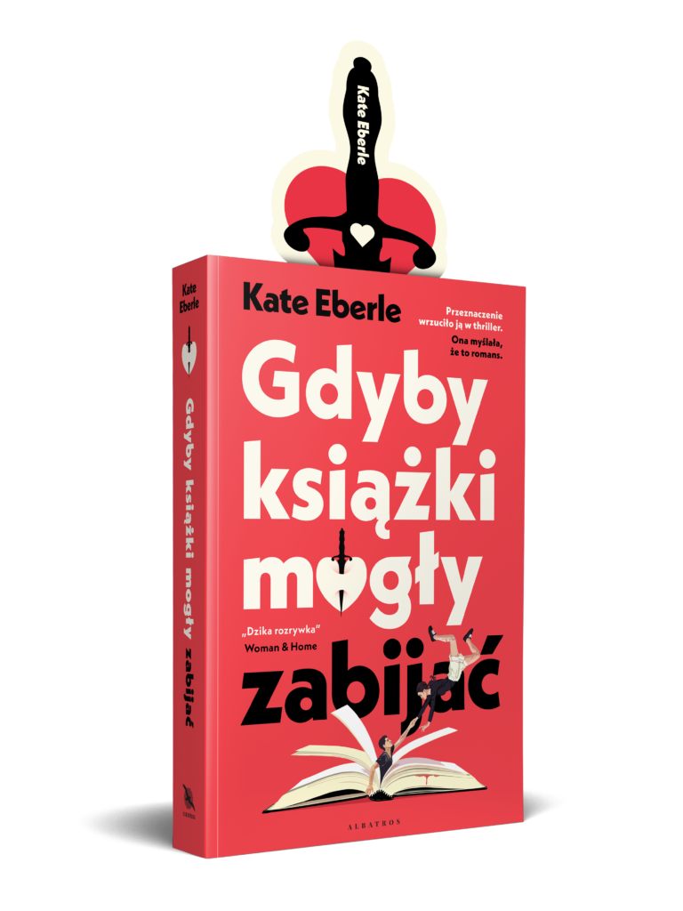 GDYBY KSIĄŻKI MOGŁY ZABIJAĆ – Kate Eberle