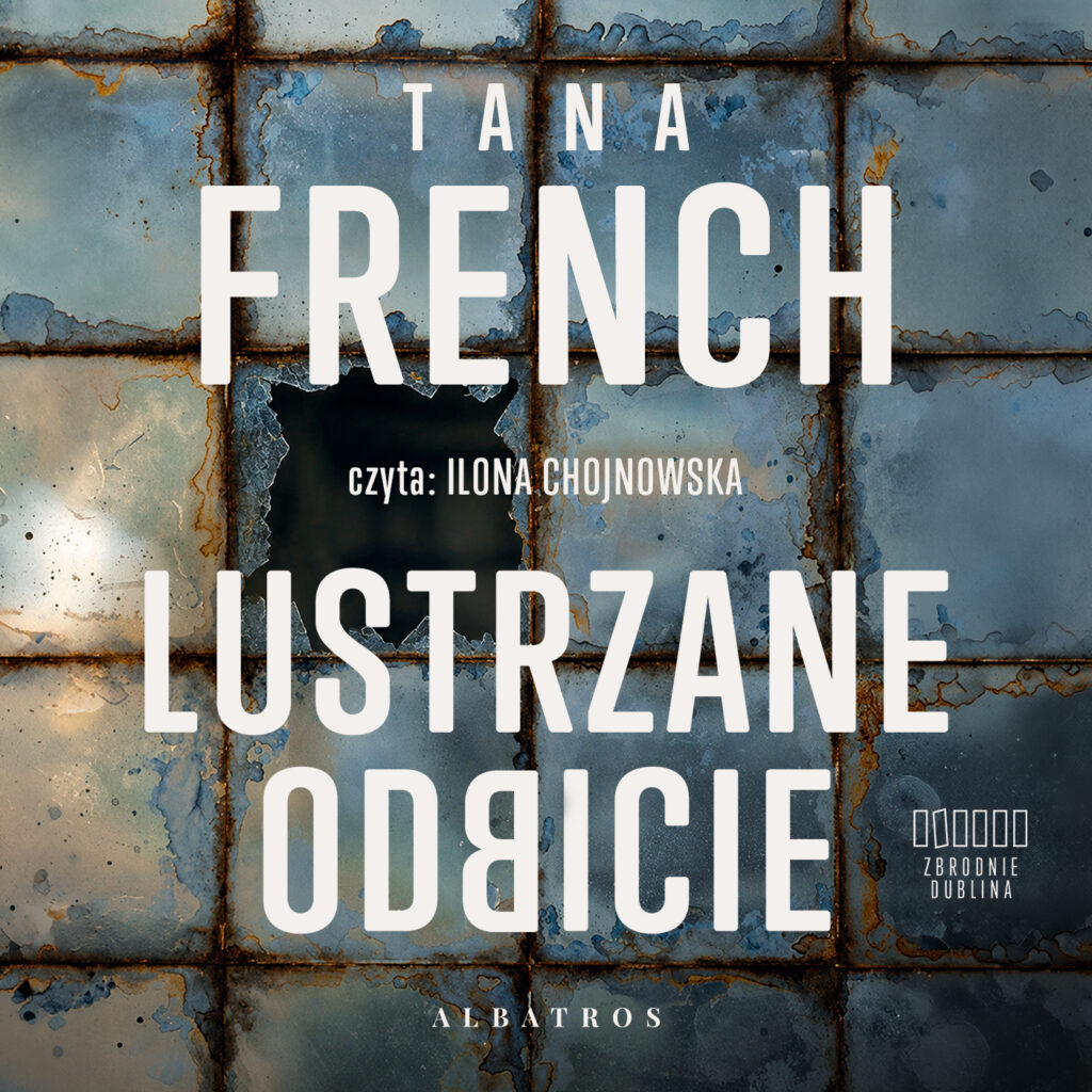LUSTRZANE ODBICIE - audiobook – Tana French