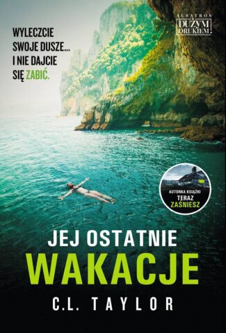 JEJ OSTATNIE WAKACJE – C.L. Taylor