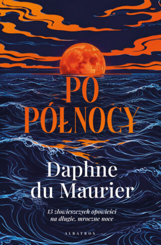 PO PÓŁNOCY – Daphne du Maurier