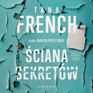 ŚCIANA SEKRETÓW. WIEM, KTO GO ZABIŁ - audiobook – Tana French