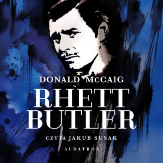 RHETT BUTLER. KONTYNUACJA “PRZEMINĘŁO Z WIATREM” - audiobook – Donald McCaig