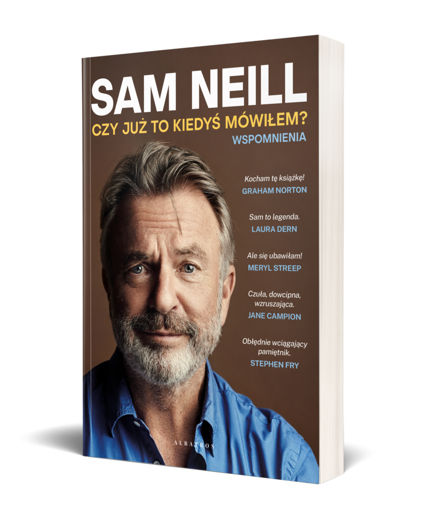 CZY JUŻ TO KIEDYŚ MÓWIŁEM? – Sam Neill
