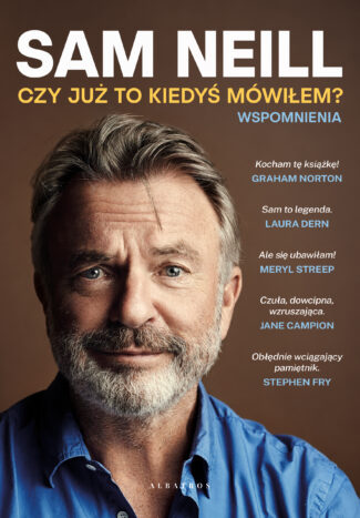 CZY JUŻ TO KIEDYŚ MÓWIŁEM? – Sam Neill