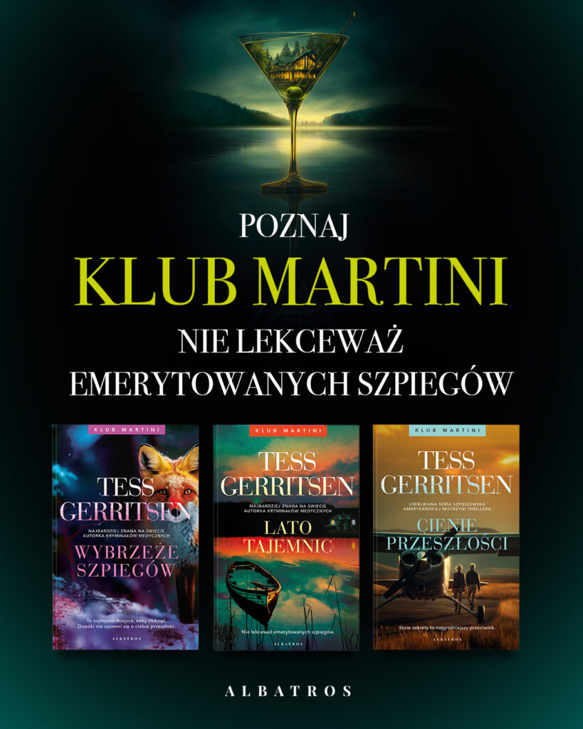 Pakiet KLUB MARTINI: WYBRZEŻE SZPIEGÓW/LATO TAJEMNIC/CIENIE PRZESZŁOŚCI – Tess Gerritsen