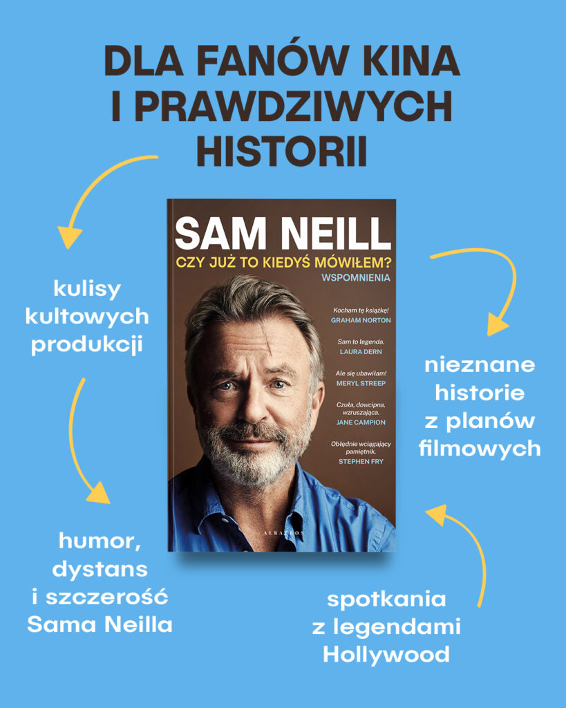 CZY JUŻ TO KIEDYŚ MÓWIŁEM? – Sam Neill