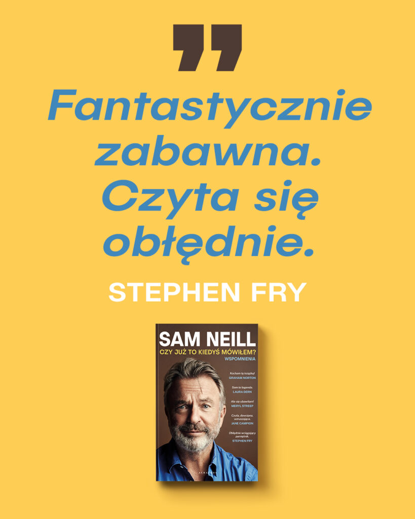CZY JUŻ TO KIEDYŚ MÓWIŁEM? – Sam Neill