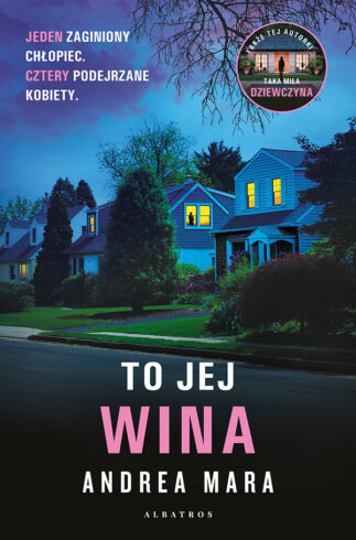 TO JEJ WINA – Andrea Mara